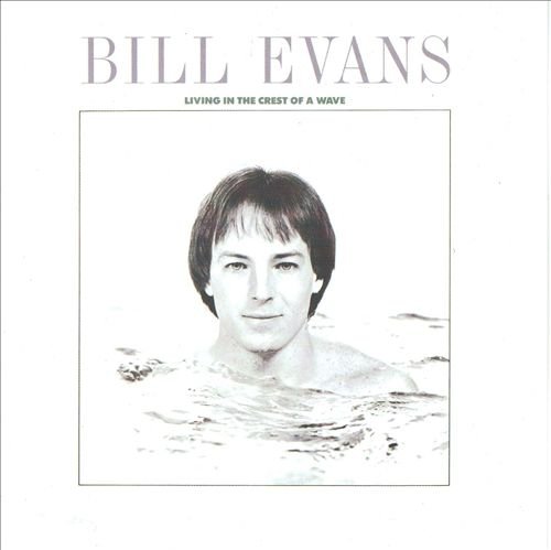 Bill Evans - Living in the Crest of a Wave (1983) FLAC