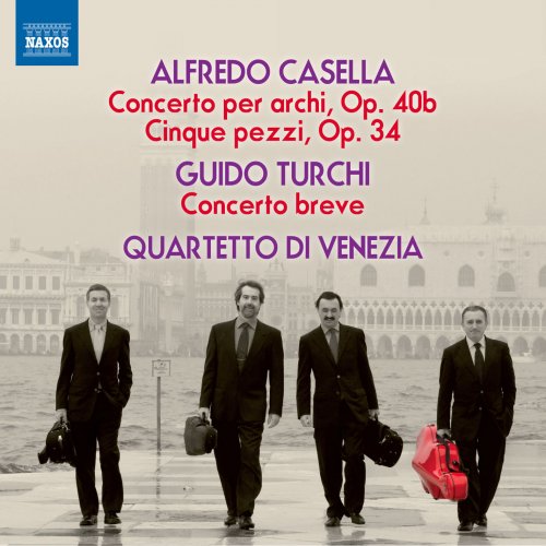Quartetto d'Archi di Venezia - Casella: Concerto per archi, Op. 40b & Cinque pezzi, Op. 34 (2013) [Hi-Res]