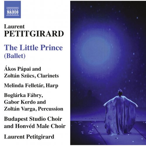 Budapest Studio Choir, Honvéd Male Choir, Solistes du Hungarian Symphony Orchestra Budapest, Laurent Petitgirard - Petitgirard: Le Petit Prince (2013) [Hi-Res]