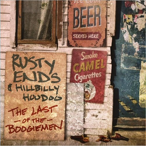 Rustyends & Hillbilly Hoodoo - The Last Of The Boogiemen (2020) [CD Rip]