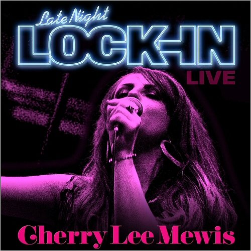 Cherry Lee Mewis - Late Night Lock In (Live) (2020)