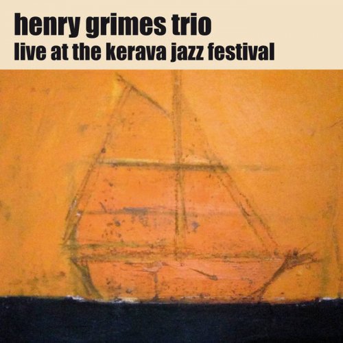 Henry Grimes Trio - Live at The Kerava Jazz Festival (2004)