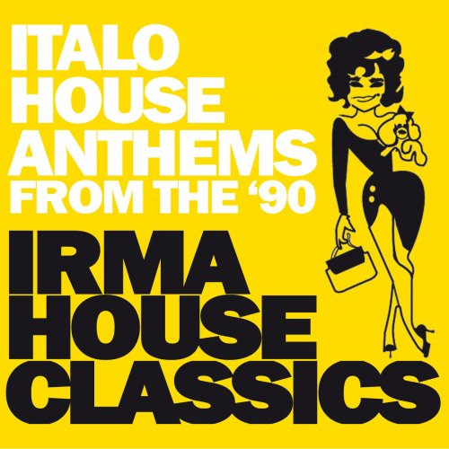 Irma House Classics (Italo House Anthems from the '90) (2015)