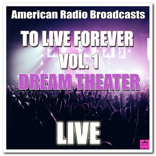 Dream Theater - To Live Forever Vol. 1 & 2 (2020)