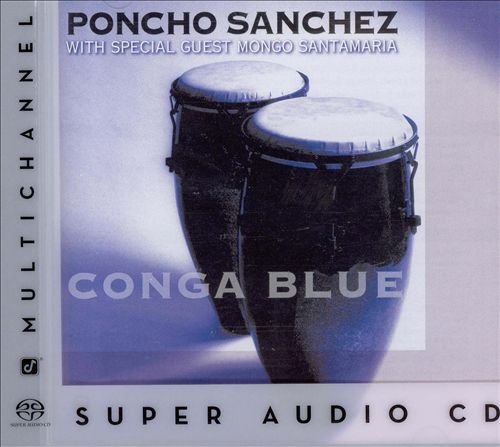 Poncho Sanchez - Conga Blue (1996) [2003 SACD]