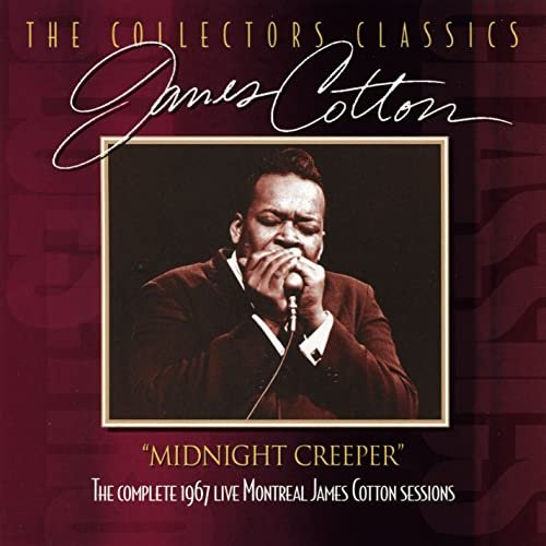 James Cotton - Midnight Creeper (The Complete 1967 Live Montreal James Cotton Sessions) (2016)