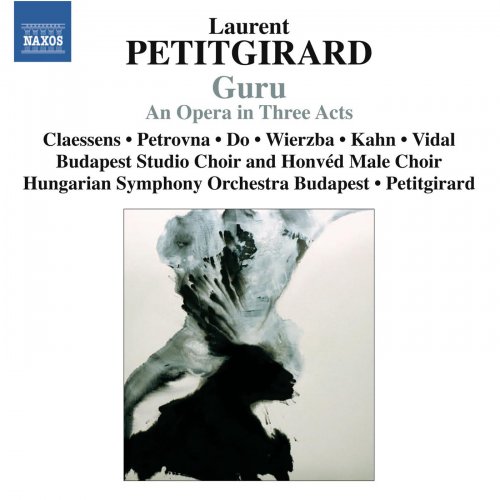 Budapest Studio Choir, Honvéd Male Choir, Hungarian Symphony Orchestra Budapest, Laurent Petitgirard - Petitgirard: Guru (2011) [Hi-Res]