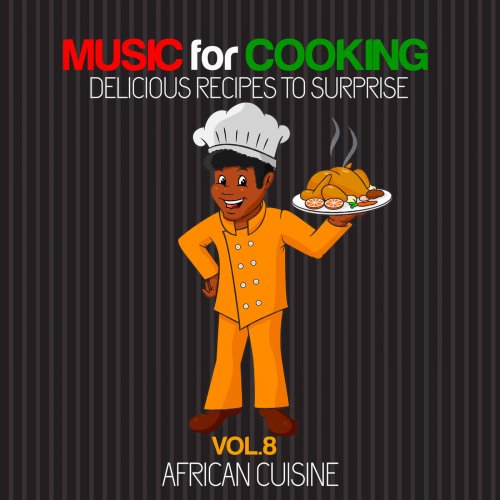 Music For Cooking Delicious Recipes To Surprise Vol. 8 (2015)