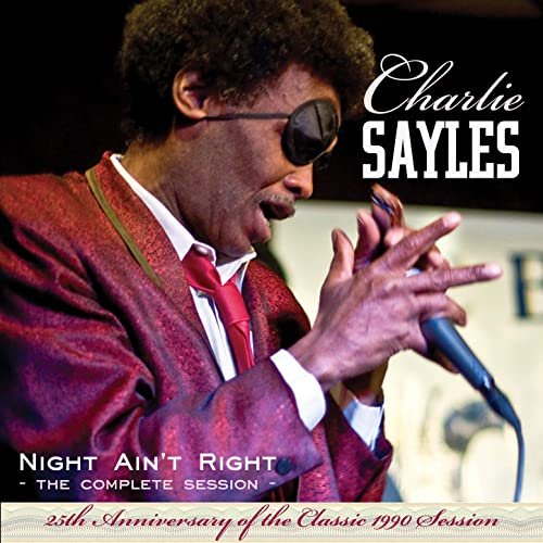 Charlie Sayles - Night Ain't Right Complete Session (25th Anniversary Edition) (2015)