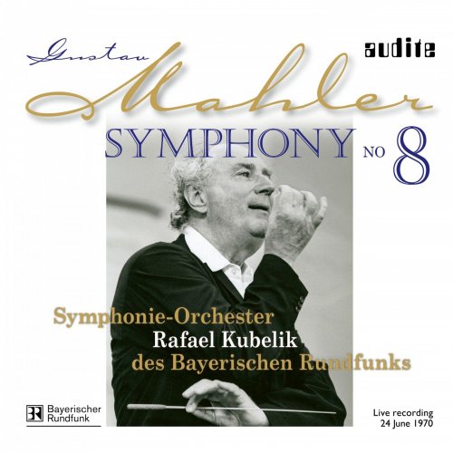 Symphonieorchester des Bayerischen Rundfunks & Rafael Kubelik - Gustav Mahler: Symphony No. 8 (Remastered) (2020) [Hi-Res]