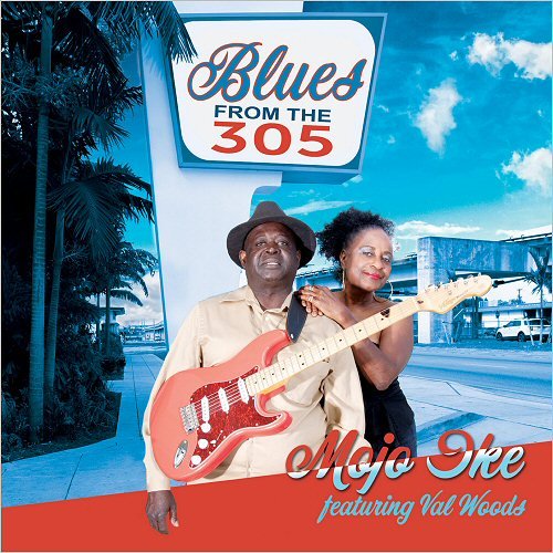 Mojo Ike - Blues From The 305 (Feat. Val Woods) (2015)