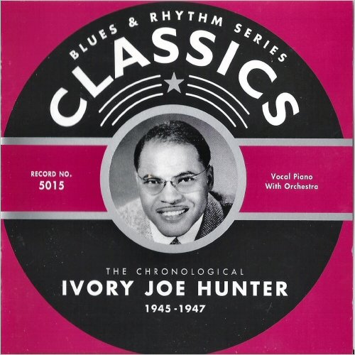 Ivory Joe Hunter - Blues & Rhythm Series Classics 5015: The Chronological Ivory Joe Hunter 1945-1947 (2001)