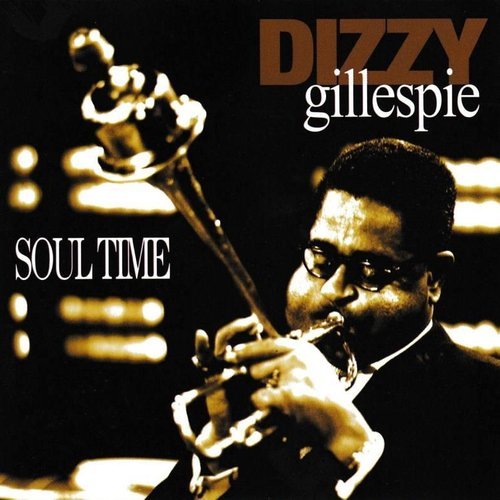 Dizzy Gillespie - Soul Time (2002)