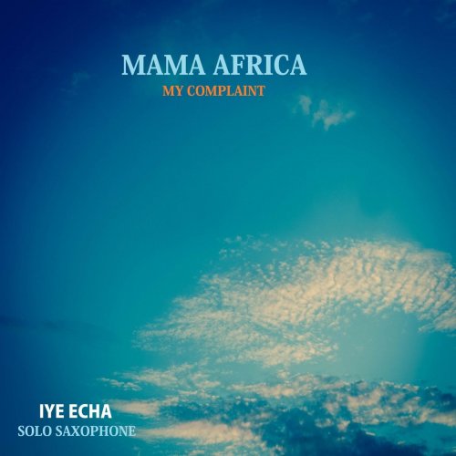 Iye Echa - Mama Africa, My Complaint (2020)