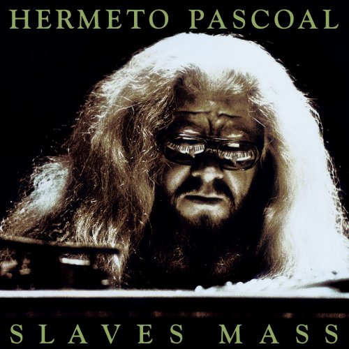 Hermeto Pascoal - Slaves Mass (Expanded) (1977/2006)