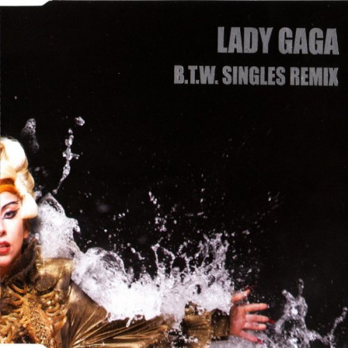 Lady GaGa - B.T.W. Singles Remix (2011)