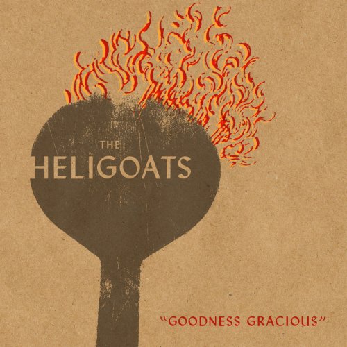 The Heligoats - Goodness Gracious (2010)