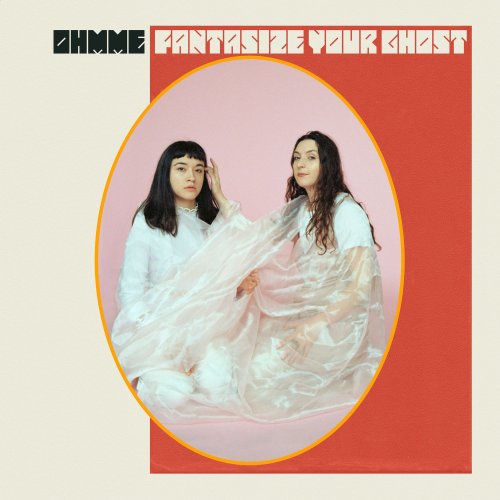 Ohmme - Fantasize Your Ghost (2020) [Hi-Res]