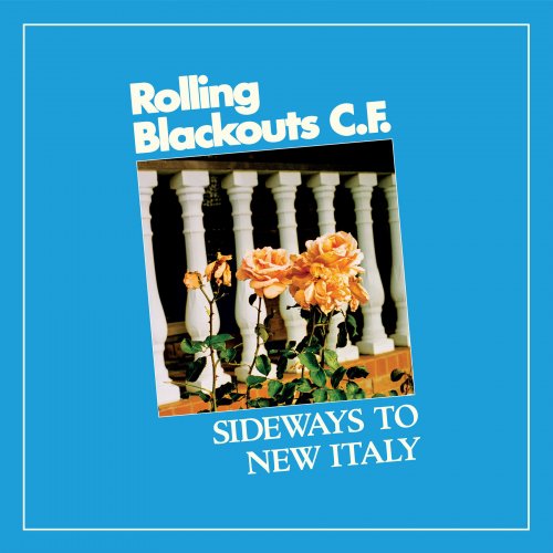 Rolling Blackouts Coastal Fever - Sideways To New Italy (2020) [Hi-Res]