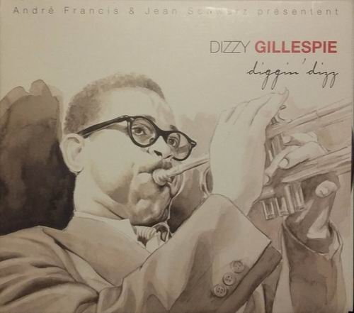Dizzy Gillespie - Diggin' Dizz (2005)