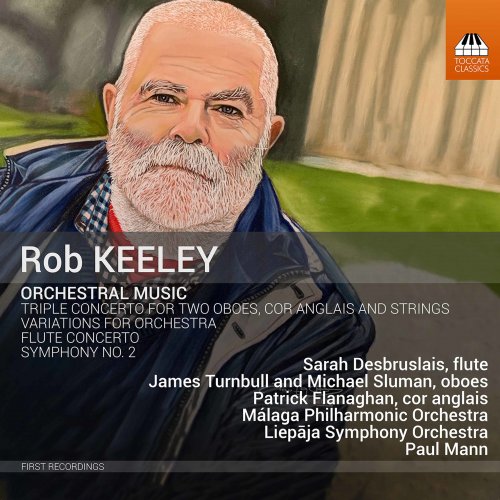 Malaga Philharmonic Orchestra, Liepaja Symphony Orchestra, Paul Mann - Rob Keeley: Orchestral Music (2020) [Hi-Res]