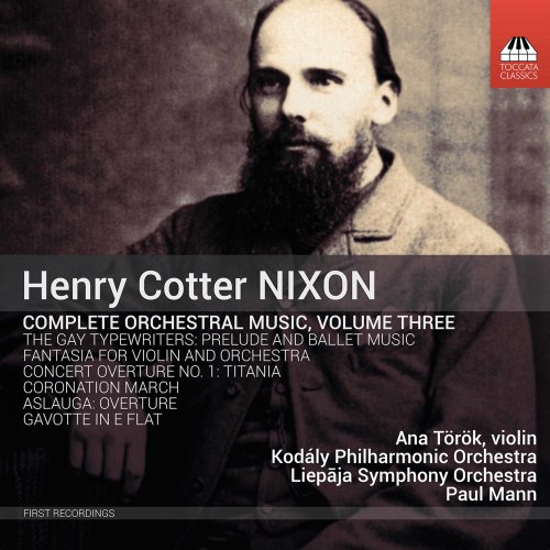 Kodály Philharmonic Orchestra feat. Paul Mann - Nixon: Complete Orchestral Music, Vol. 3 (2020) [Hi-Res]