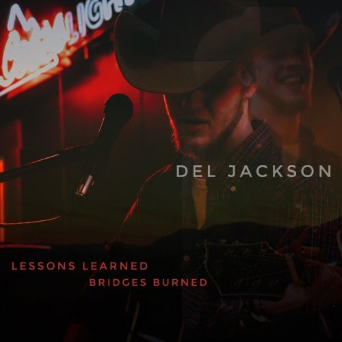 Del Jackson - Lessons Learned Bridges Burned (2020)