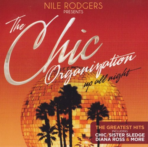 VA - Nile Rodgers Presents The Chic Organization: Up All Night [2CD] (2013)