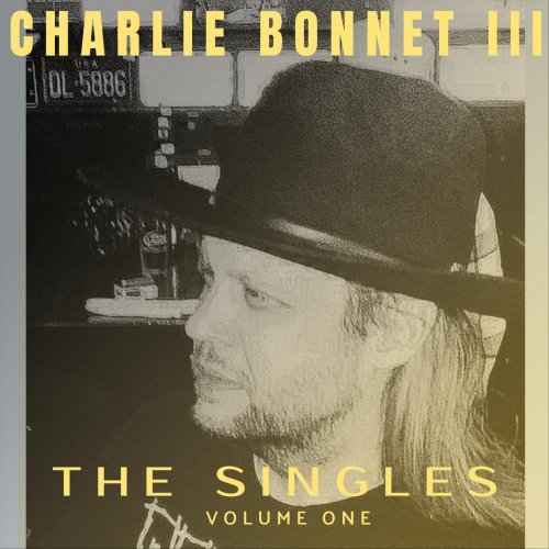 Charlie Bonnet III - The Singles, Vol. One (2020)