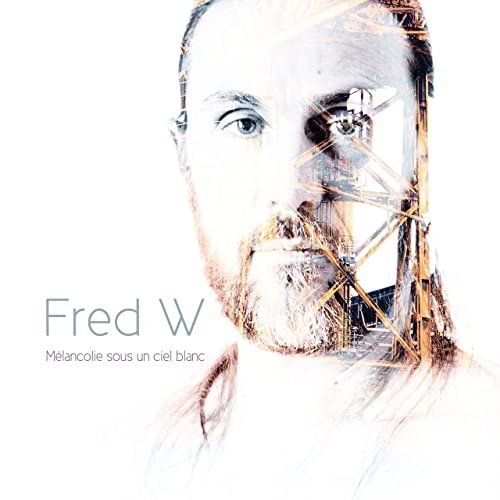 Fred W - Mélancolie sous un ciel blanc (2020) Hi-Res