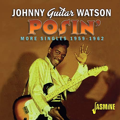 Johnny "Guitar" Watson - Posin': More Singles (1959-1962) (2020)