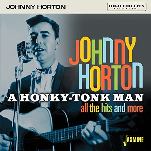 Johnny Horton - A Honky-Tonk Man: All the Hits and More (2020)