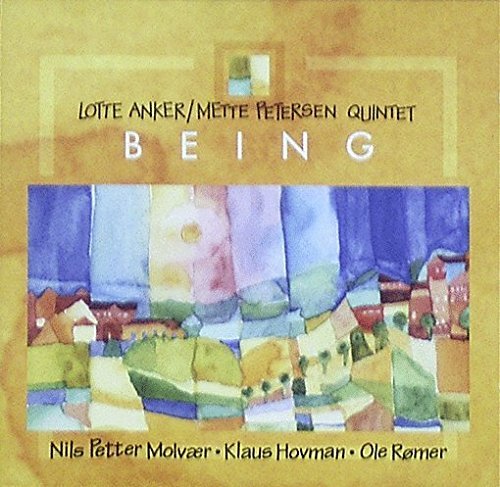 Lotte Anker & Mette Petersen Quintet - Being (1993)