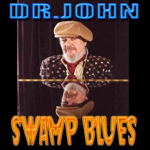 Dr. John - Swamp Blues (2020)