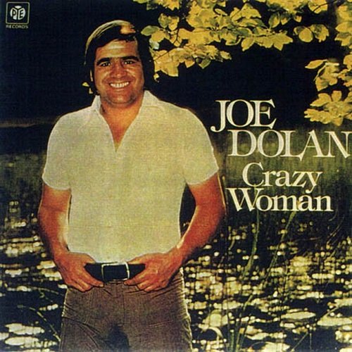 Joe Dolan - Crazy Woman (1976)