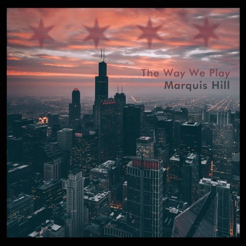 Marquis Hill - The Way We Play (2016) [Hi-Res]