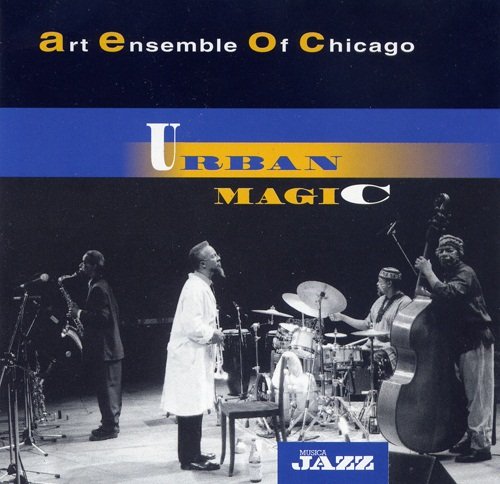 Art Ensemble of Chicago - Urban Magic (2003)