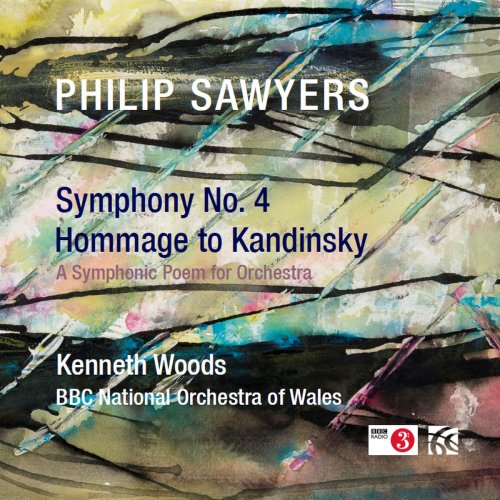 BBC National Orchestra Of Wales - Philip Sawyers: Symphony No. 4 & Hommage to Kandinsky (2020)