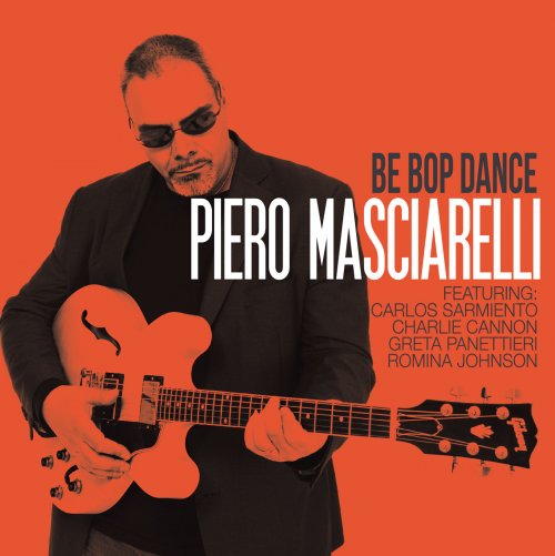 Piero Masciarelli - Be Bop Dance (feat. Charlie Cannon, Greta Panettieri, Romina Johnson) (2014)