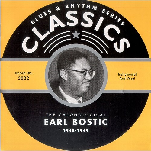 Earl Bostic - Blues & Rhythm Series Classics 5022: The Chronological Earl Bostic 1948-1949 (2001)