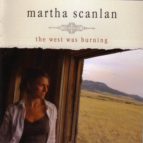 Martha Scanlan - The West Was Burning (2007)
