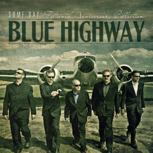 Blue Highway - Some Day: The Fifteenth Anniversary Collection (2010) flac