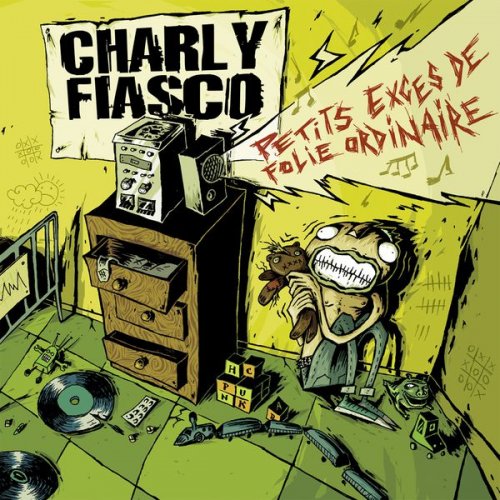 Charly Fiasco - Petits Excès De Folie Ordinaire (2016) flac