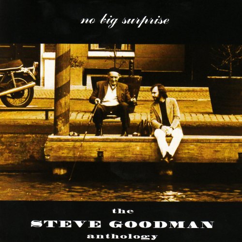 Steve Goodman - No Big Surprise: The Steve Goodman Anthology (1994)