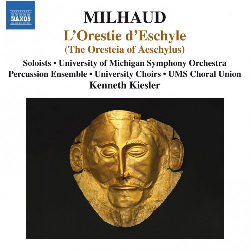 University of Michigan Symphony Orchestra, Percussion Ensemble & University Choirs - Milhaud: L'Orestie d'Eschyle (2014) [Hi-Res]