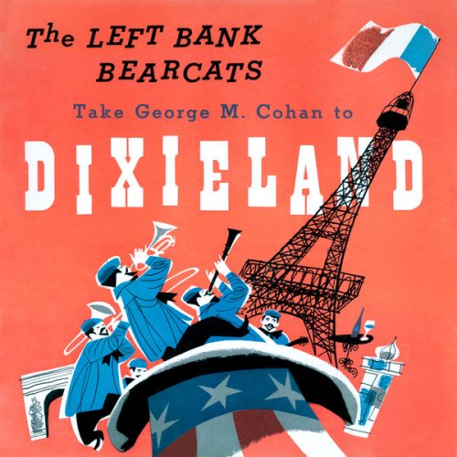 The Left Bank Bearcats - The Left Bank Bearcats Take George M. Cohan to Dixieland (2020) [Hi-Res]