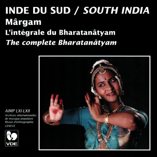 Srimati Nandini Sharma - Inde du Sud: Mârgam, l'intégrale du Bharatanâtyam (South India: Mârgam, the Complete Bharatanâtyam by Vidwan Madurai Sri N. Krishnan) (2015)