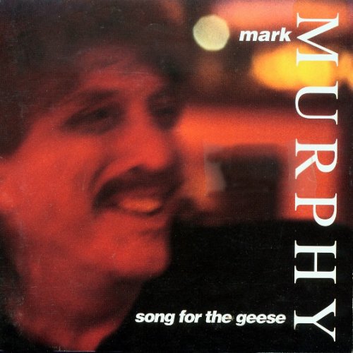 Mark Murphy - Song for the Geese (1997) FLAC