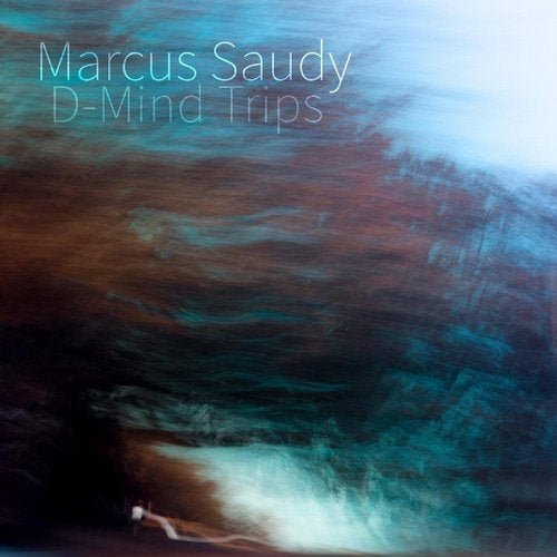 Marcus Saudy - D-Mind Trips vol.1 (2020)