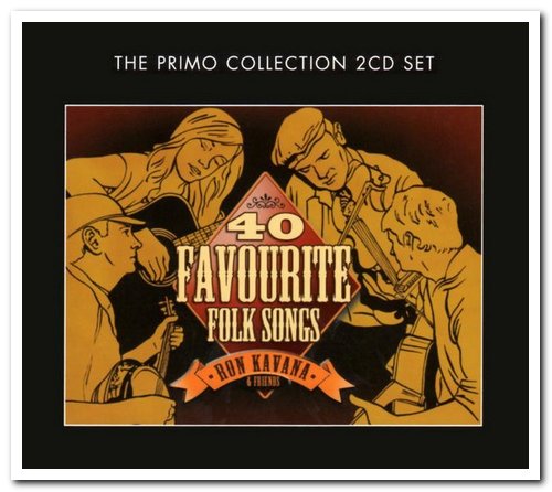 Ron Kavana & Friends - 40 Favourite Folk Songs [2CD Set] (2011)